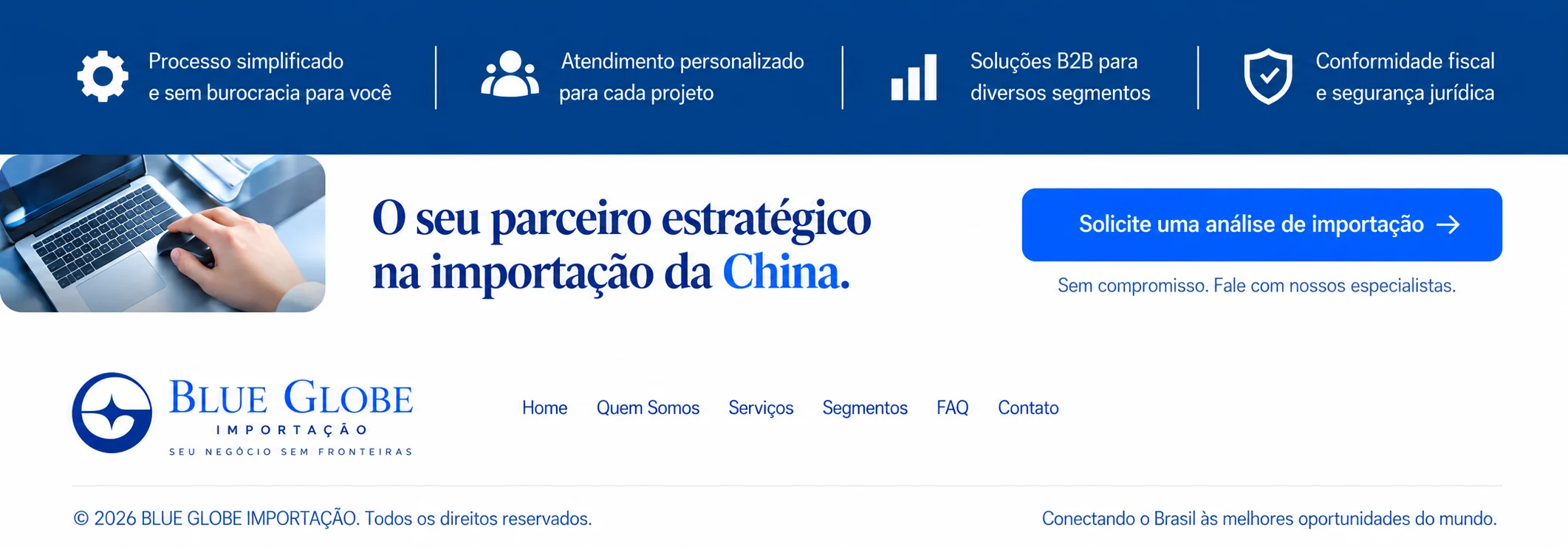 Atendimento personalizado, soluções B2B, chamada para análise de importação e rodapé BLUE GLOBE. As informações atualizadas de acompanhamento e conformidades estão em texto nesta faixa.